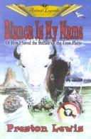 Blanca is my name or How I saved the buffalo on the Texas plains by Preston Lewis