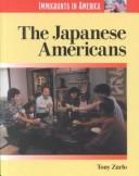 Cover of: The Japanese Americans by Tony Zurlo