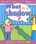 Cover of: What is a shadow?