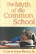 Cover of: The myth of the common school by Charles Leslie Glenn