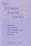 The ultimate digital library by Andrew K. Pace
