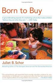 Cover of: Born to Buy: The Commercialized Child and the New Consumer Culture