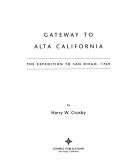 Cover of: Gateway to Alta California: the expedition to San Diego, 1769
