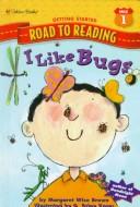 Cover of: I like bugs