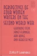 Cover of: Perspectives of four women writers on the Second World War: Gertrude Stein, Janet Flanner, Kay Boyle, and Rebecca West