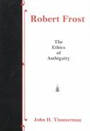 Cover of: Robert Frost: the ethics of ambiguity