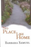 Cover of: No place like home by Barbara Samuel