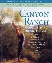 Cover of: The Canyon Ranch Guide to Living Younger Longer: A Complete Program for Optimal Health for Body, Mind, and Spirit