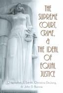 Cover of: The Supreme Court, crime & the ideal of equal justice