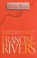 Cover of: The scarlet thread by Francine Rivers