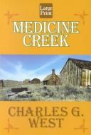 Cover of: Medicine creek by West, Charles, West, Charles