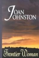 Cover of: Frontier woman by Joan Johnston