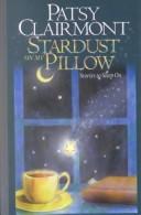 Cover of: Stardust on my pillow by Patsy Clairmont, Patsy Clairmont