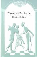 Cover of: Those Who Love by Denise Robins