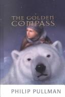 Cover of: The golden compass by Philip Pullman, Philip Pullman