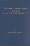 Cover of: The displaced warrior: an epic poem for the post WWII generation