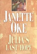 Cover of: Julia's last hope by Janette Oke