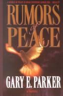 Cover of: Rumors of peace by Gary E. Parker