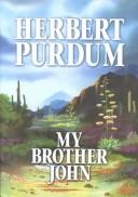Cover of: My brother John by Herbert R. Purdum