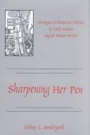 Cover of: Sharpening her pen: strategies of rhetorical violence by early modern English women writers