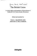 Cover of: The British Union: a critical edition and translation of David Hume of Godscroft's De unione Insulae Britannicae