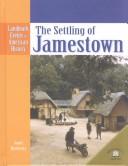 Cover of: The settling of Jamestown