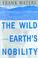 Cover of: The wild earth's nobility