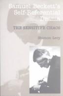 Cover of: Samuel Beckett's self-referential drama: the sensitive chaos