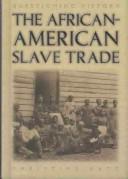 Cover of: The African-American slave trade by Christine Hatt