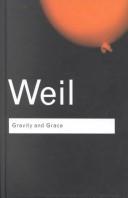 La pesanteur et la grace by Simone Weil
