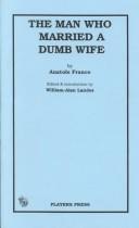 Cover of: The man who married a dumb wife: a comedy in two acts