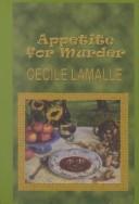 Cover of: Appetite for murder: an culinary mystery