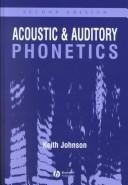 Cover of: Acoustic and auditory phonetics by Keith Johnson