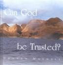 Cover of: Can God be trusted? by A. Graham Maxwell
