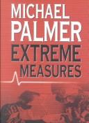 Cover of: Extreme measures by Michael Palmer