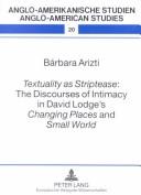 Cover of: Textuality as striptease: the discourses of intimacy in David Lodge's Changing places and Small world