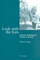 Cover of: Look with the ears: Charles Tomlinson's poetry of sound
