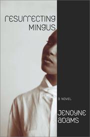 Cover of: Resurrecting Mingus by Jenoyne Adams