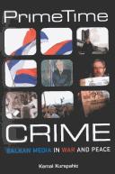 Cover of: Prime time crime: Balkan media in war and peace