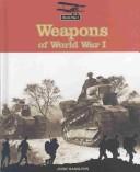 Cover of: Weapons of World War I