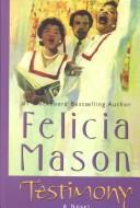 Cover of: Testimony by Felicia Mason