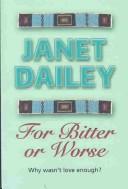 Cover of: For Bitter or Worse by Janet Dailey