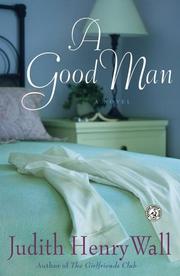 Cover of: A good man by Judith Henry Wall