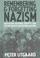 Cover of: Remembering and forgetting Nazism