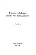 Cover of: Dickens, melodrama, and the parodic imagination by Tore Rem