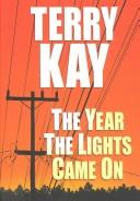 Cover of: The year the lights came on by Terry Kay
