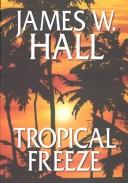Tropical freeze by James W. Hall