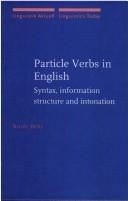 Cover of: Particle verbs in English: syntax, information structure and intonation