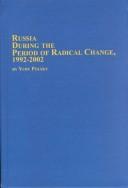 Cover of: Russia during the period of radical change, 1992-2002