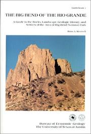 Cover of: Big Bend of the Rio Grande: A Guide to the Rocks, Landscape, Geologic History, and Settlers of the Area of Big Bend National Park/Guidebook 7/Maps (Guidebook Series: GB 7)